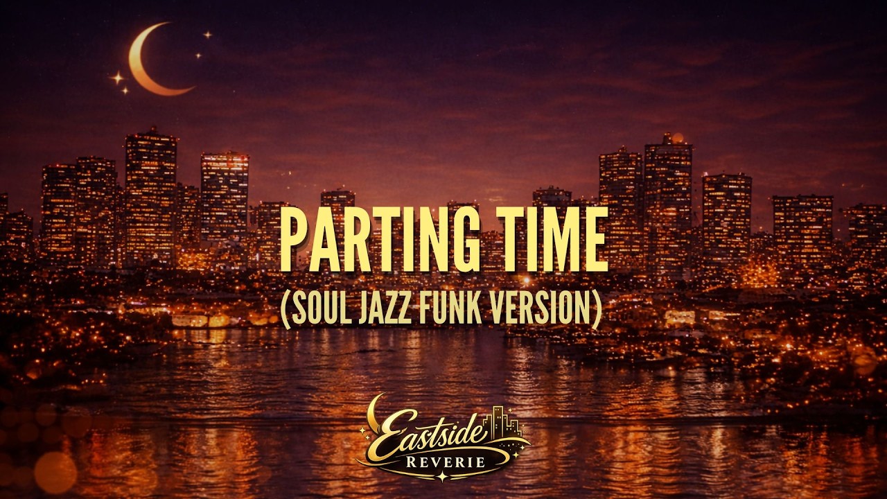 EastSide Reverie -  Parting Time (Soul Jazz Funk Cover Version)