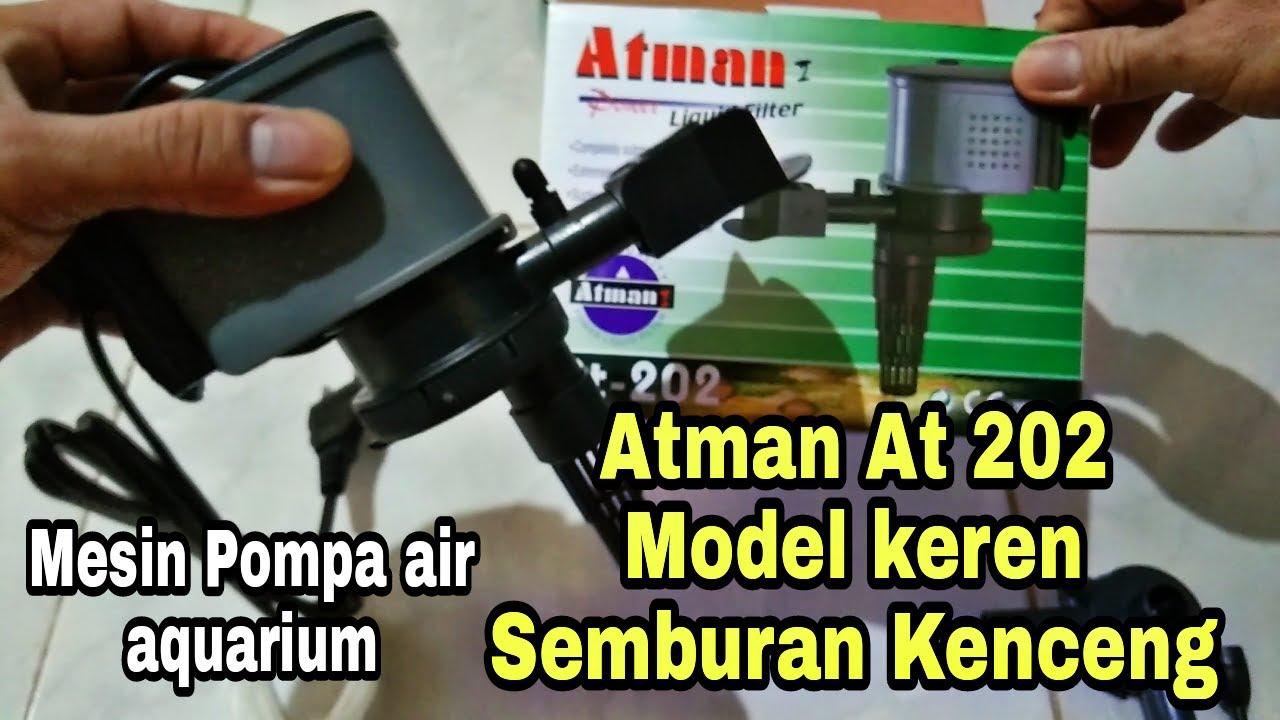 Review mesin pompa air aquarium merk Atman At - 202 Modelnya keren semburannya juga kenceng