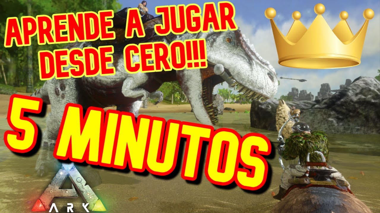 TUTORIAL de ARK Survival Evolved en CINCO MINUTOS Espa&ntilde;ol! (Iniciantes, Principiantes, Gu&iacute;a, Pc)