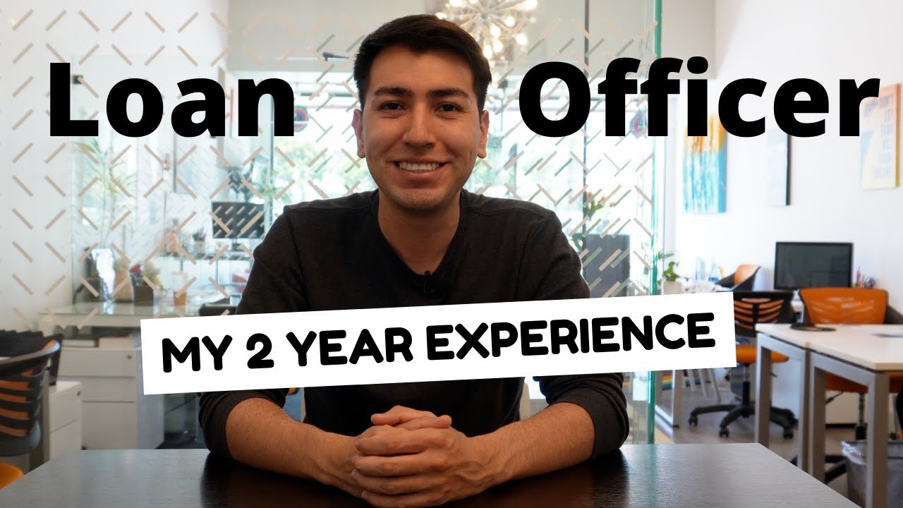 My First Two Years As A Loan Officer (Honest Experience)