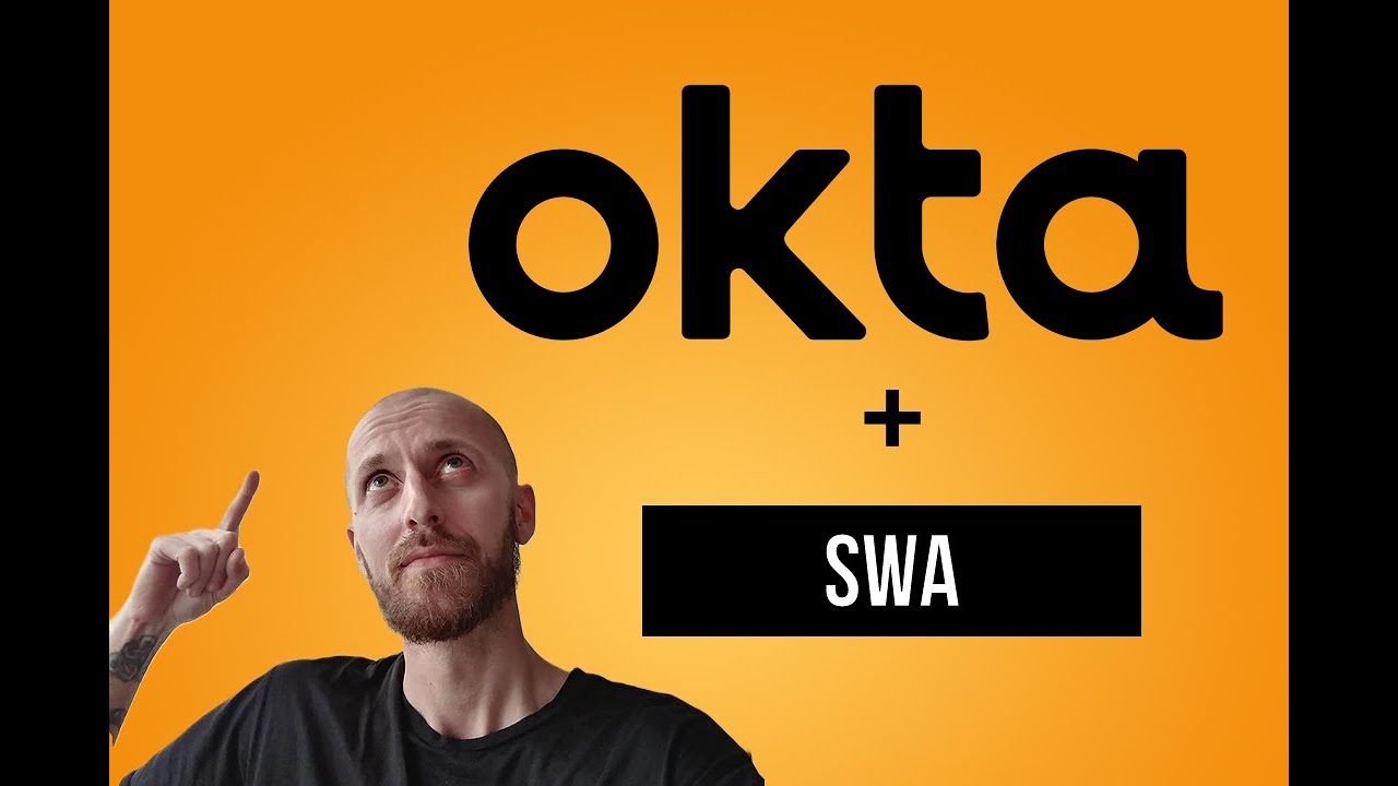 Okta + Secure Web Authentication (SWA)