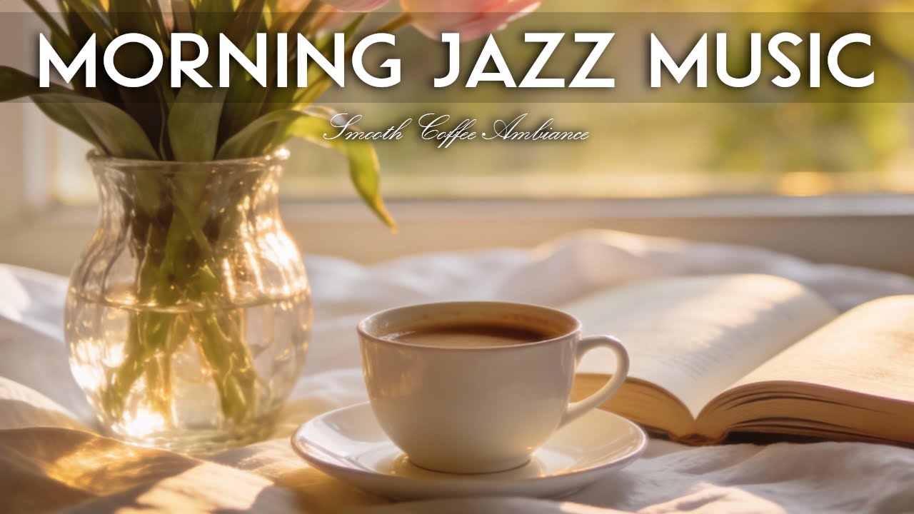 Morning Jazz Music☕Relax Coffee Ambiance Instrumental and Relaxing Jazz Cafe Music for Studying