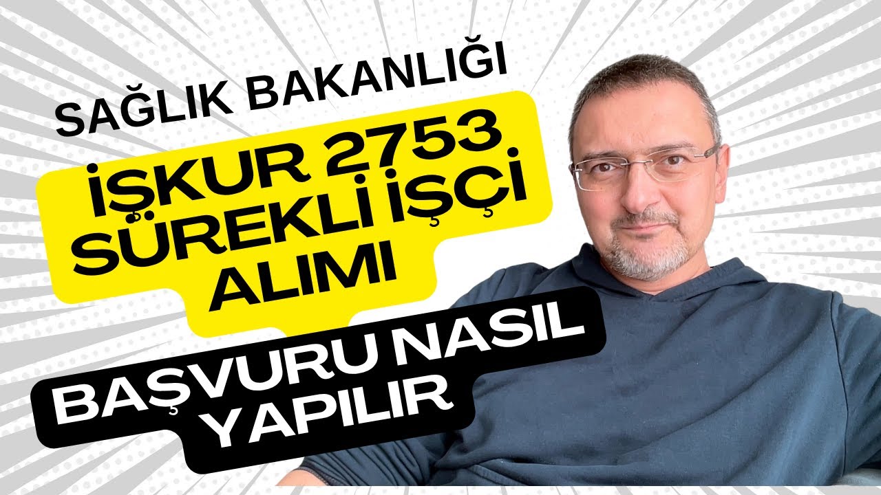 SAĞLIK BAKANLIĞI İŞKUR 2753 sürekli işçi alımı başvurusu nasıl yapılıyor?