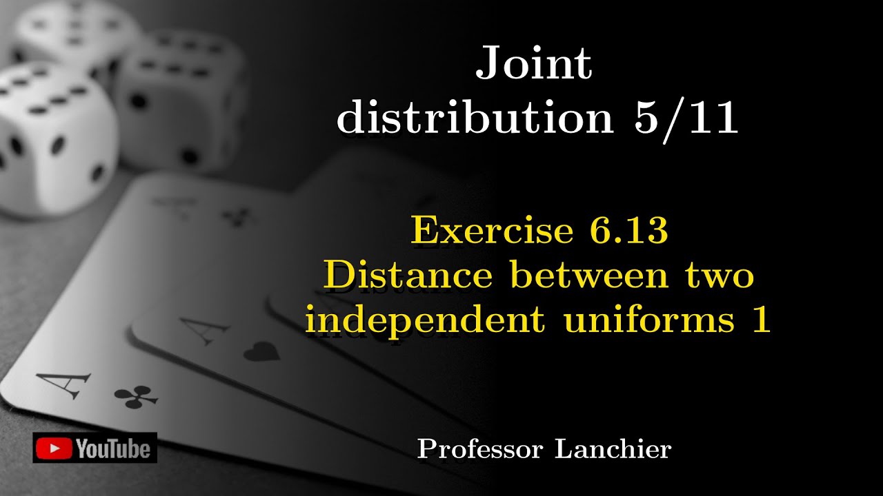 06-05. Joint distribution (exercise 6.13) - Distance between two independent uniforms 1.