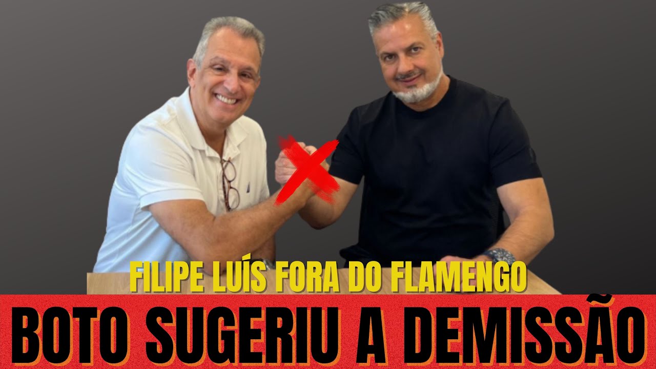 José Boto sugeriu a demissão de Filipe Luís a BAP, presidente do Flamengo, que tomou a decisão final