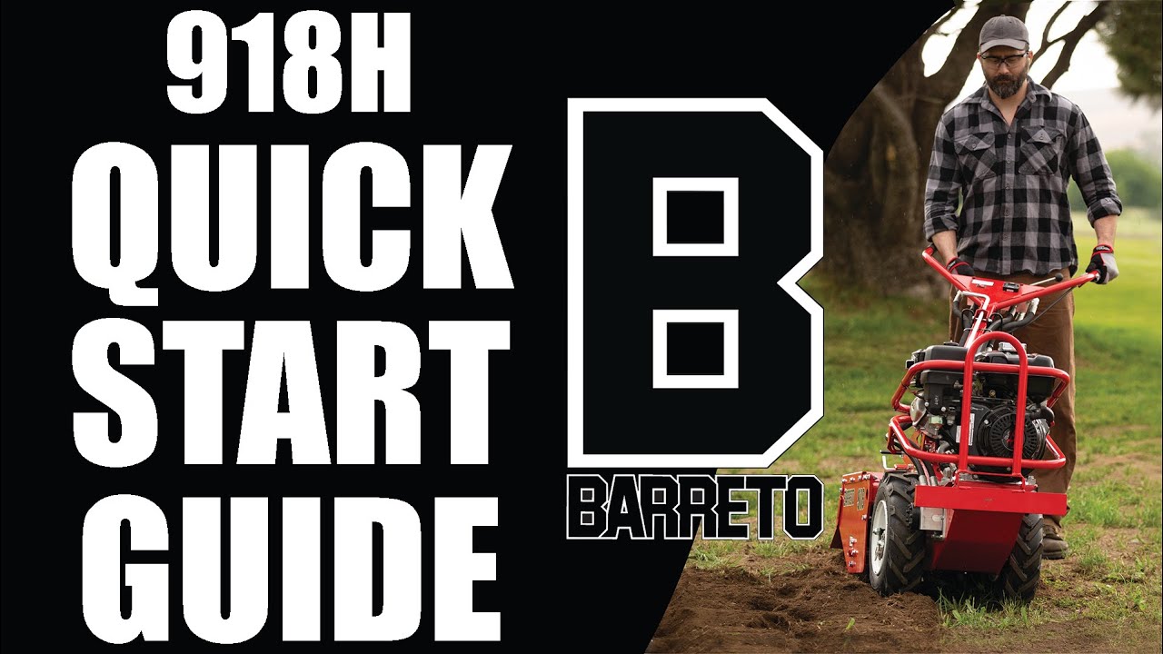 918H Tiller Quick Start Guide || Barreto Manufacturing, Inc.