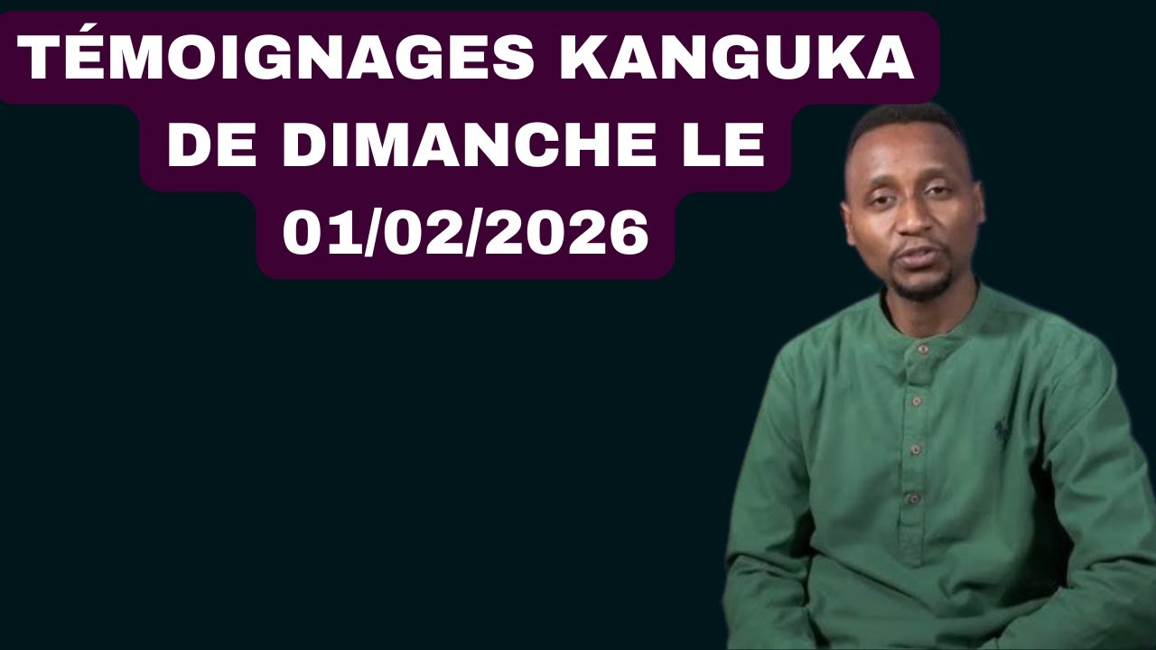 TÉMOIGNAGES KANGUKA DE DIMANCHE LE 01/02/2026 by CHRIS NDIKUMANA
