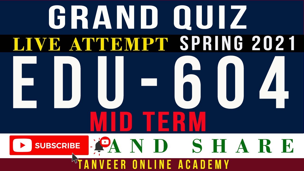 EDU604 Mid Term Grand Quiz Spring 2021 | EDU604 &ndash; Grand Quiz Mid Term
