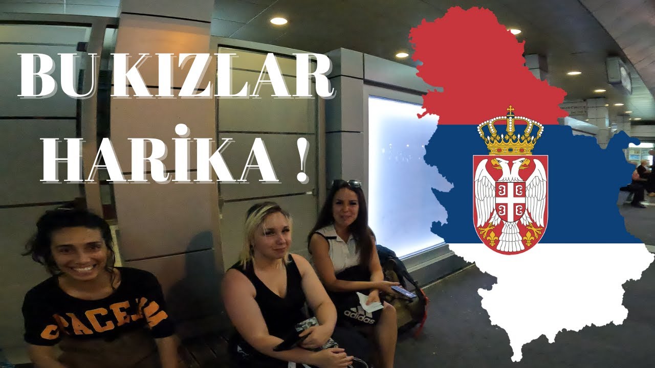 YİNEDE YILMADIM ! BOSNAYA GİDİYORUZ :D TÜRKÇE KONUŞAN SIRP KIZLAR ! #79