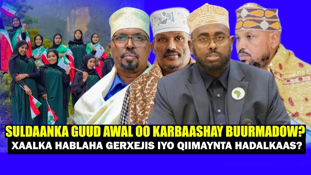 Xog Suldaanka Guud Supeer Awal oo Karbaashay Boqor Buurmadow & Raali gelinta Gefkii Hablaha Garxjis?