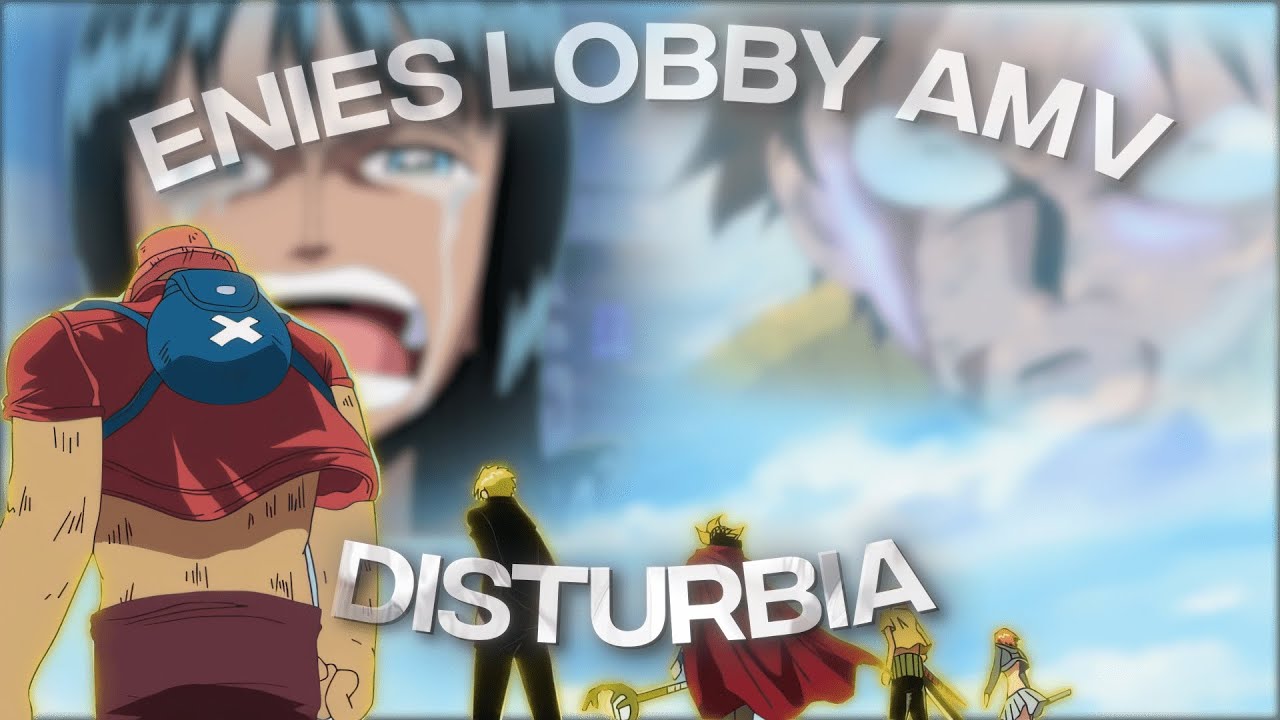 [4k] Enies Lobby  (Amv/Edit) - Disturbia