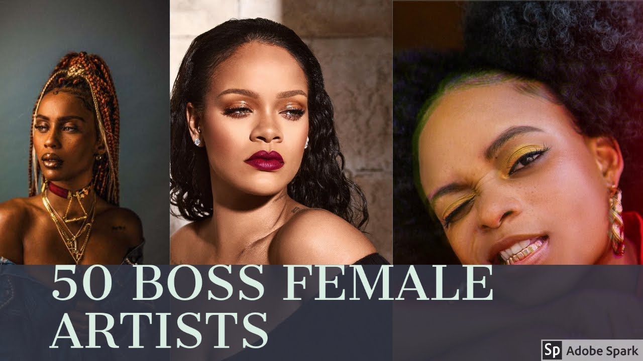 50 Female Artists that Radiate Boss/Big Energy | Women Empowerment