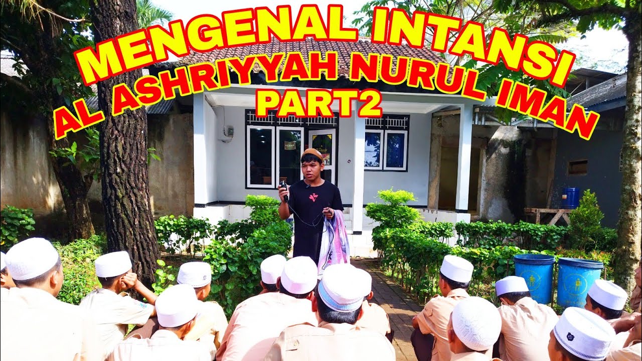 TOUR INTANSI AL ASHRIYYAH NURUL IMAN PART 2