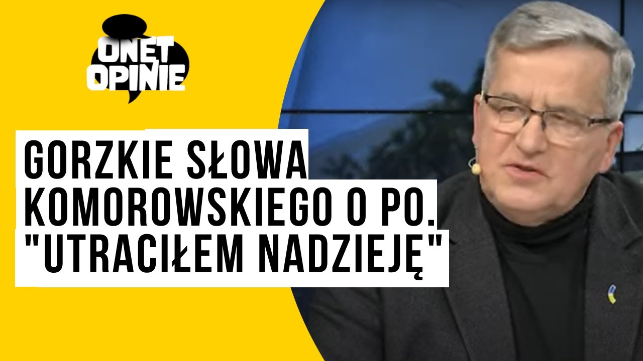 Gorzkie słowa Komorowskiego o PO. 