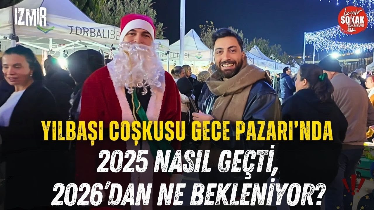 Yılbaşı Coşkusu Gece Pazarı’nda | 2025 Nasıl Geçti, 2026’dan Ne Bekleniyor?