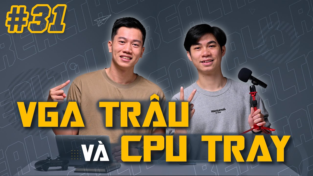 Có nên mua VGA TRÂU và CPU TRAY? | RealTalk #31