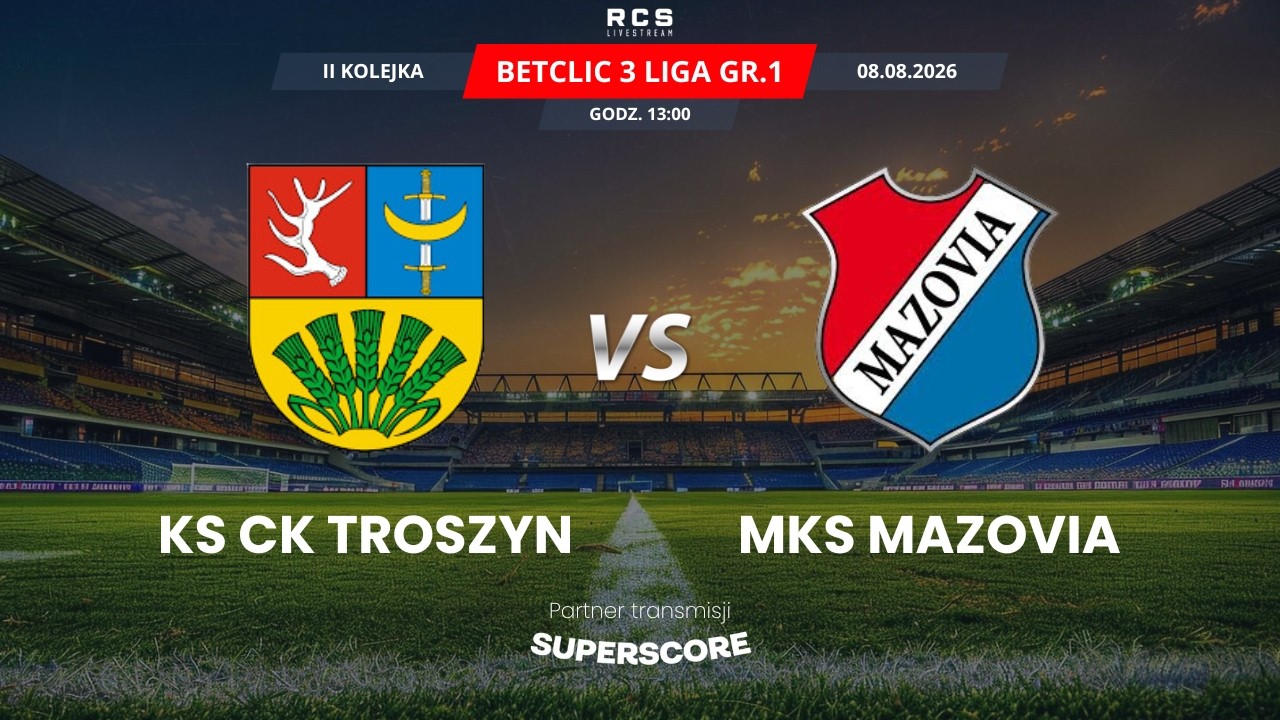 3 LIGA LIVE: KS CK TROSZYN vs MKS MAZOVIA | PIŁKA NOŻNA, 2 KOLEJKA