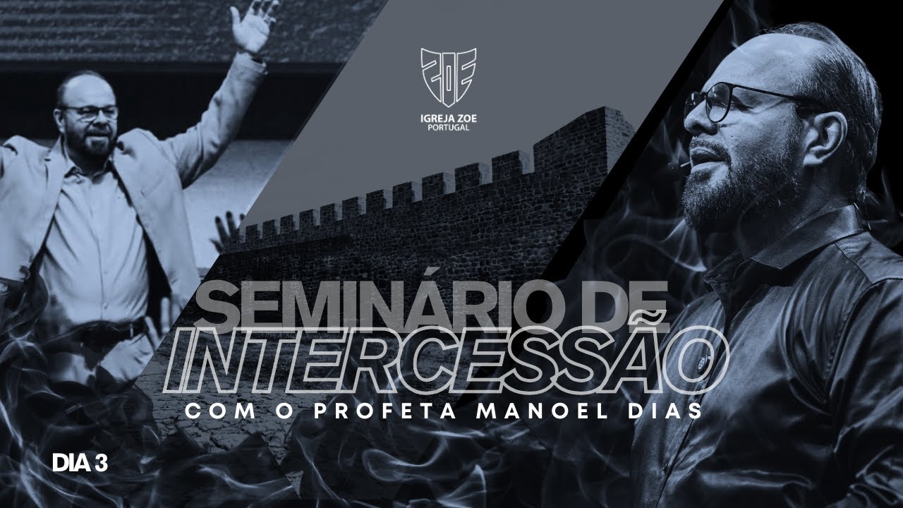 SEMINÁRIO DE INTERCESSÃO - DIA 3 | Manoel Dias