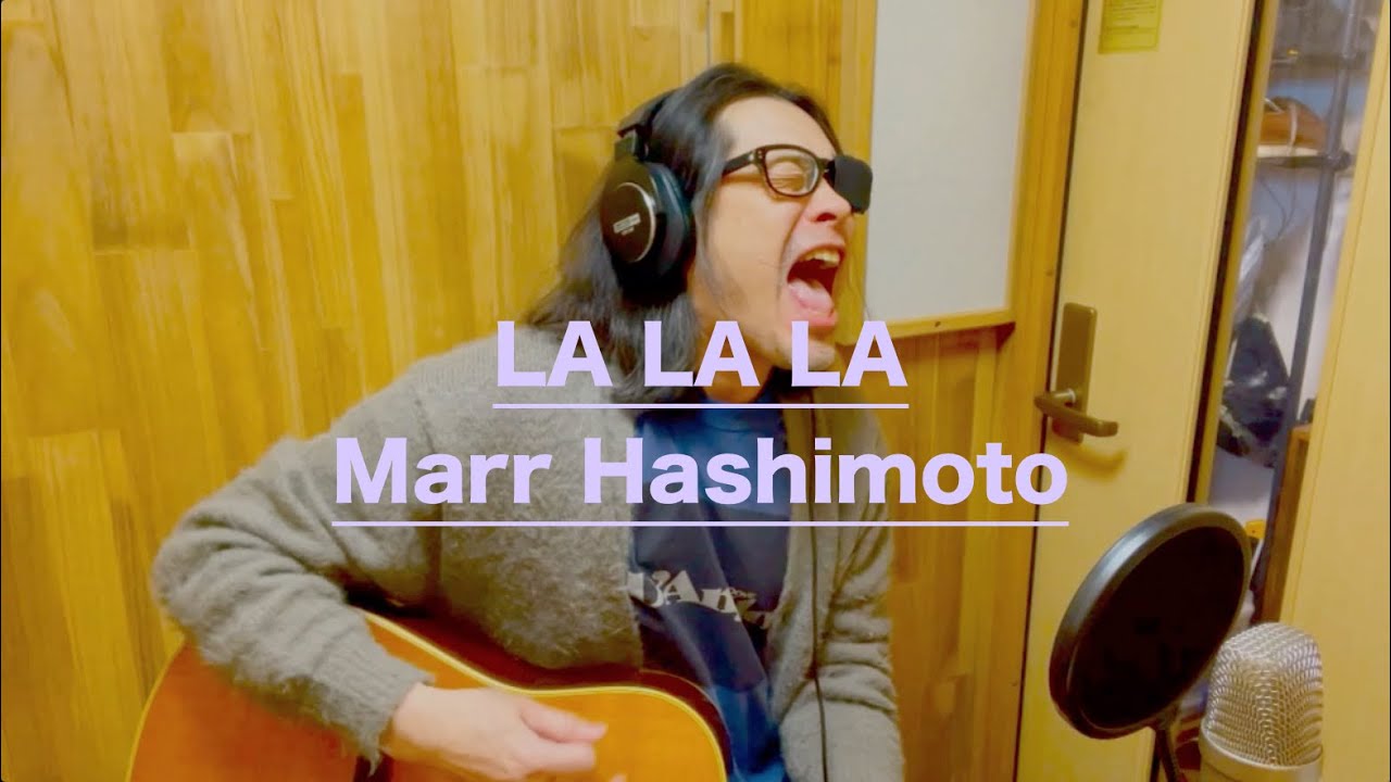 LA LA LA - Marr Hashimoto (Original Song)