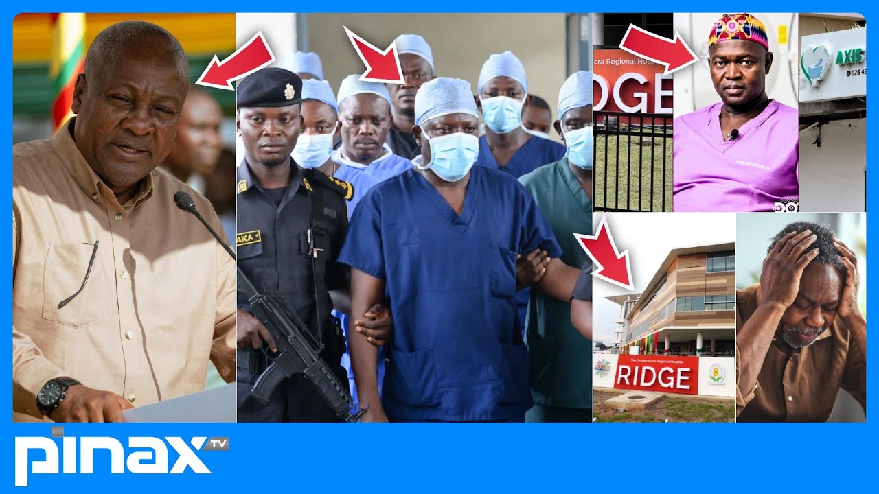 MEDICAL ROBBERY! Mahama Orders Immediate ARREST of Ridge Hospital Surgeons After Victims Leak Scam