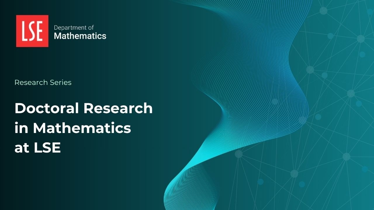 Doctoral Research in Mathematics at LSE