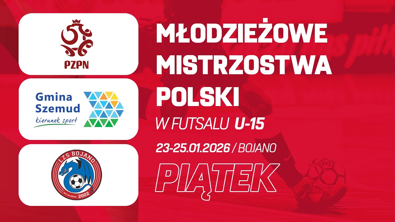 Młodzieżowe Mistrzostwa Polski w Futsalu U-15 | Bojano | 23.01.2026 PIĄTEK