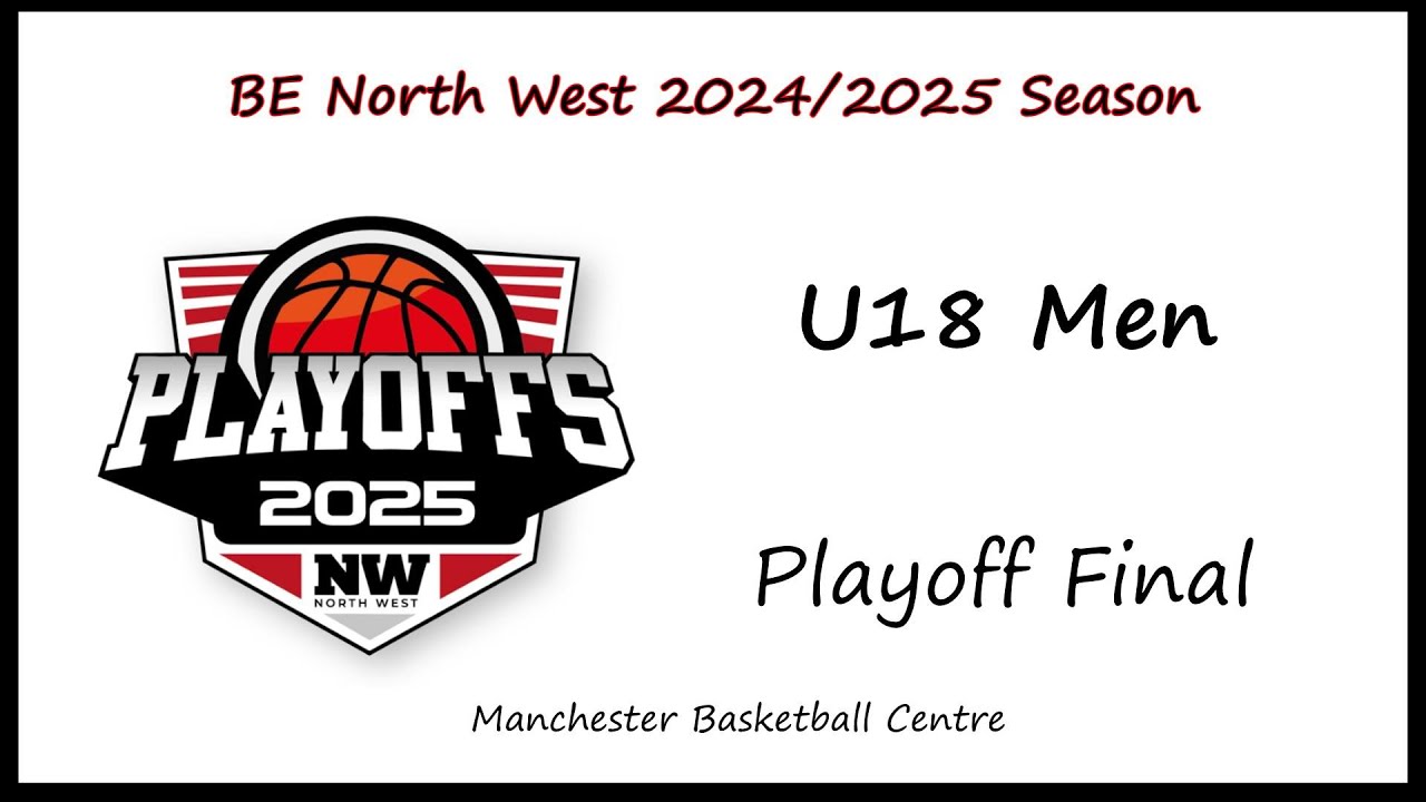 BE North West Region 2024-2025 U18 Men Play Off Final