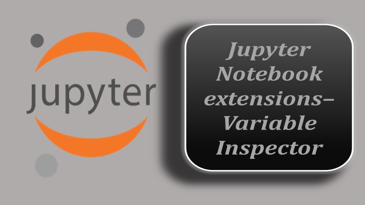 Variable Inspector Jupyter Notebook | Vriable inspection in Jupyter Notebook | Variable Inspector