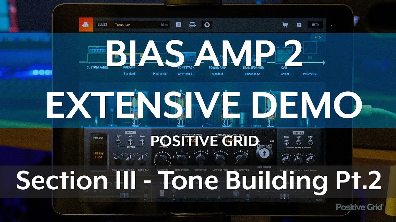 Bias Amp 2 Demo - Section 3: - Tone Building Pt.2