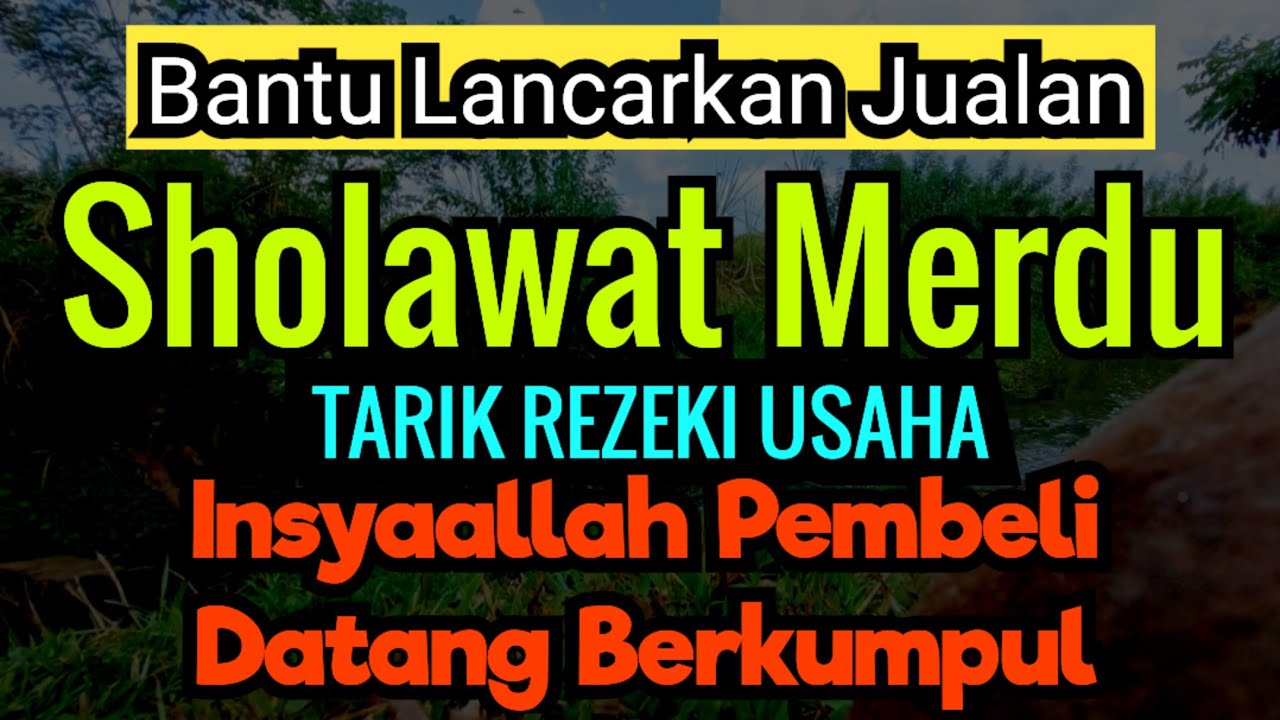 Sholawat merdu bantu lariskan dagangan memudahkan rezeki mendatangkan keberkahan
