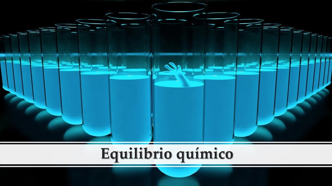 El equilibrio químico y la constante de equilibrio (K)