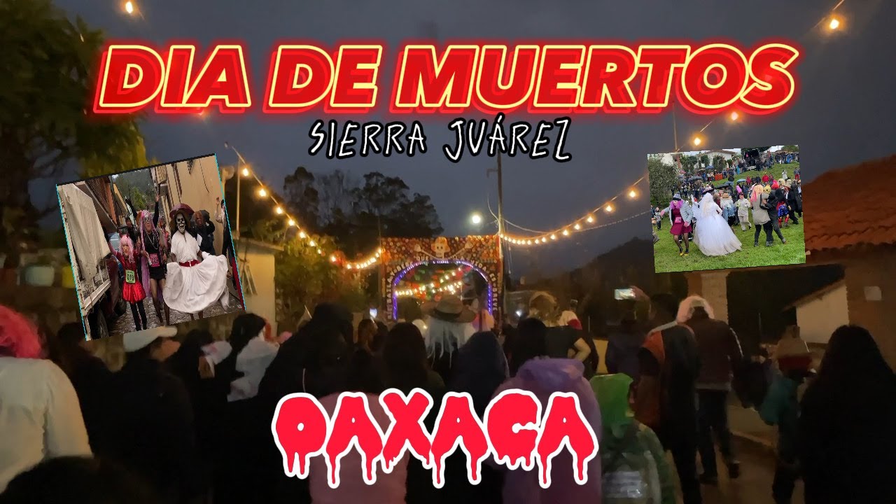 Día de Muertos en Oaxaca *Así se celebra en la Sierra Juárez* Comparsa, Altares y mucha fiesta