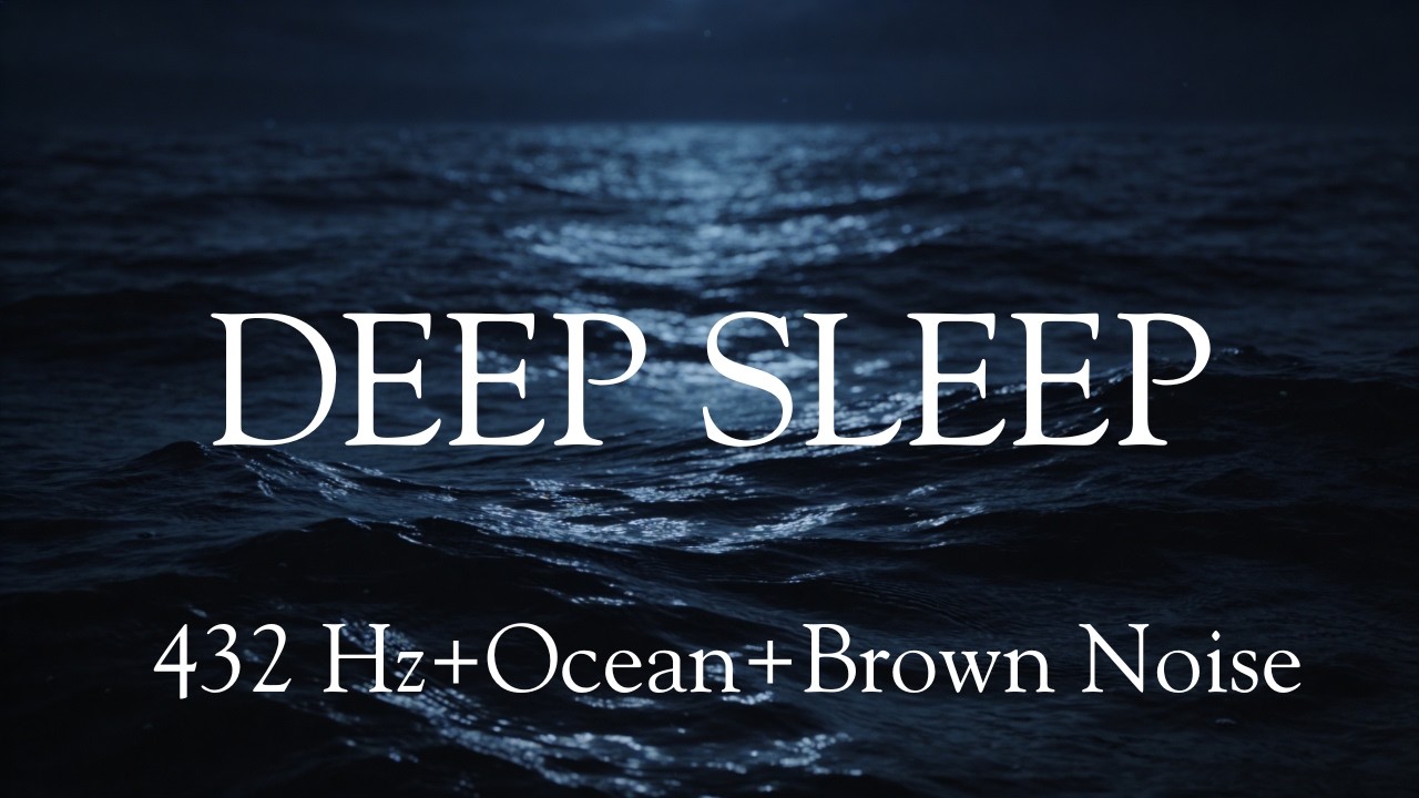 Deep Sleep Brown Noise + 432 Hz | Night Ocean Waves for Relaxation
