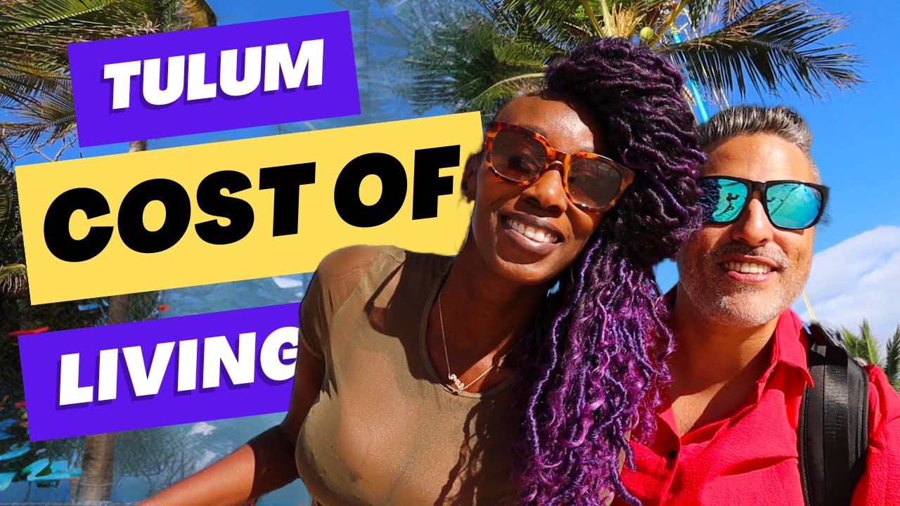 MONTHLY COST OF LIVING IN MEXICO + Living Expenses (Tulum)