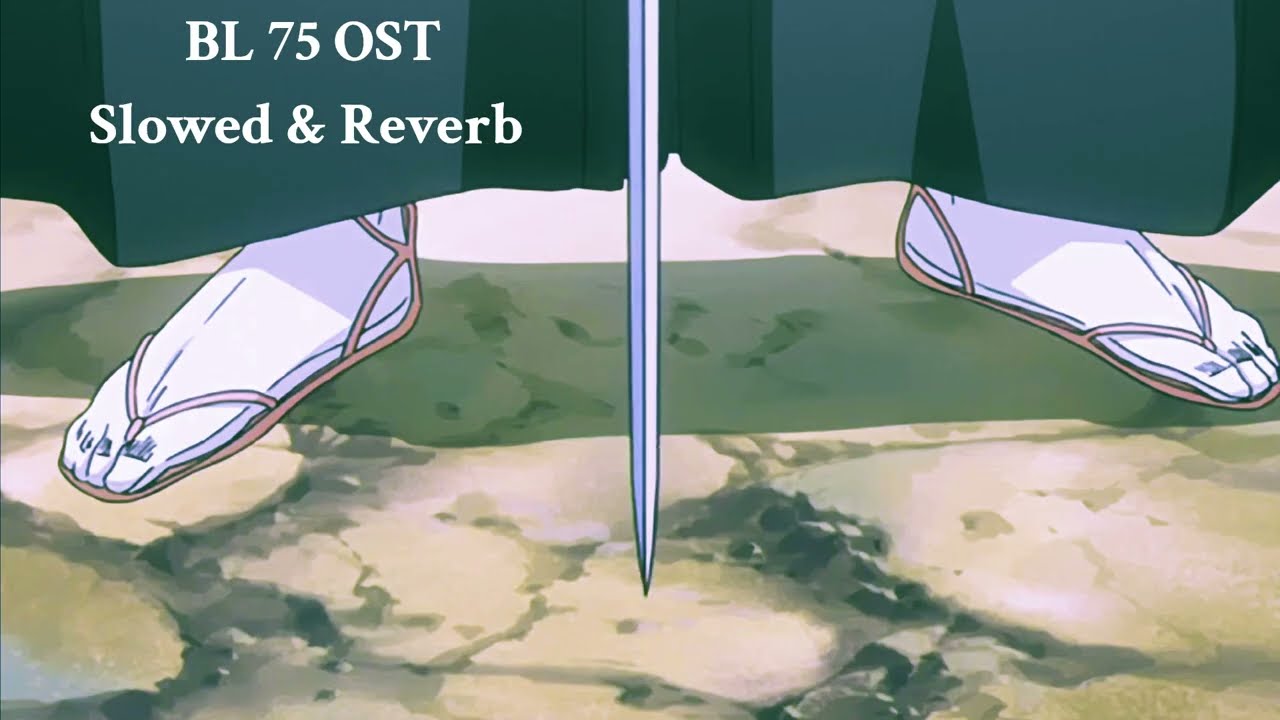 Bleach OST - BL 75  𝕊𝕝𝕠𝕨𝕖𝕕 & ℝ𝕖𝕧𝕖𝕣𝕓