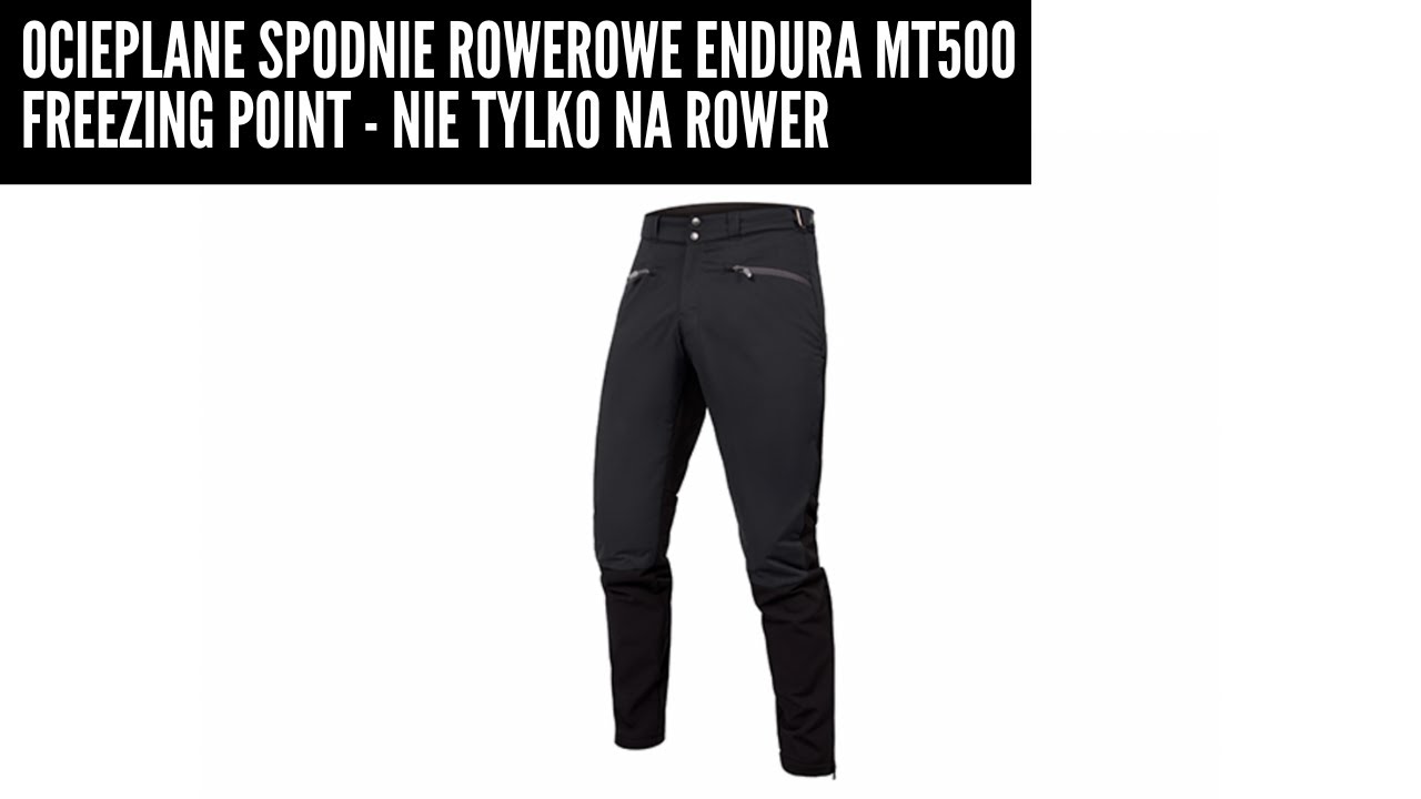 Ocieplane spodnie rowerowe Endura MT500 Freezing Point - na rower, biegówki i nie tylko