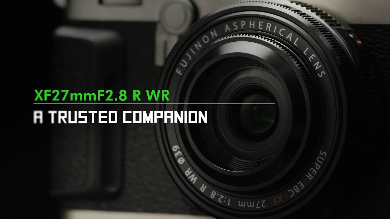 FUJINON XF27mmF2.8 R WR Promotional Video/ FUJIFILM