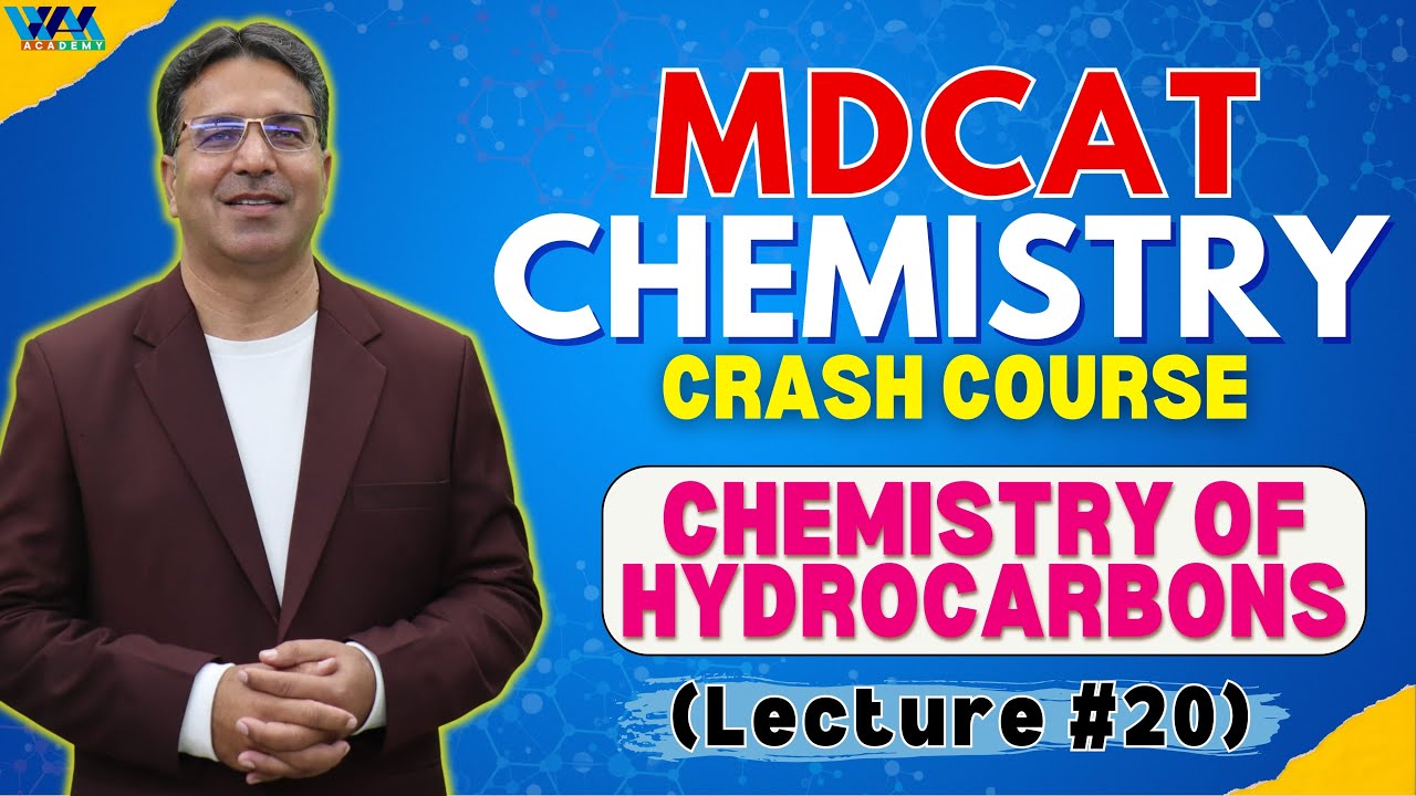 Chemistry of Hydrocarbons | Lecture #20 | Crash Course | MDCAT | Prof Wajid Ali Kamboh | WAK Academy