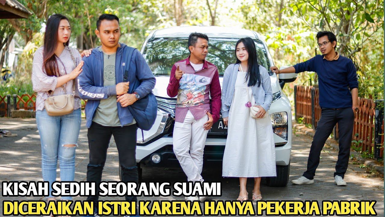 DICERAIKAN ISTRI KARENA HANYA PEKERJA PABRIK YANG MISKIN DAN LEBIH MEMILIH PRIA NAIK MOBIL MEWAH..!!