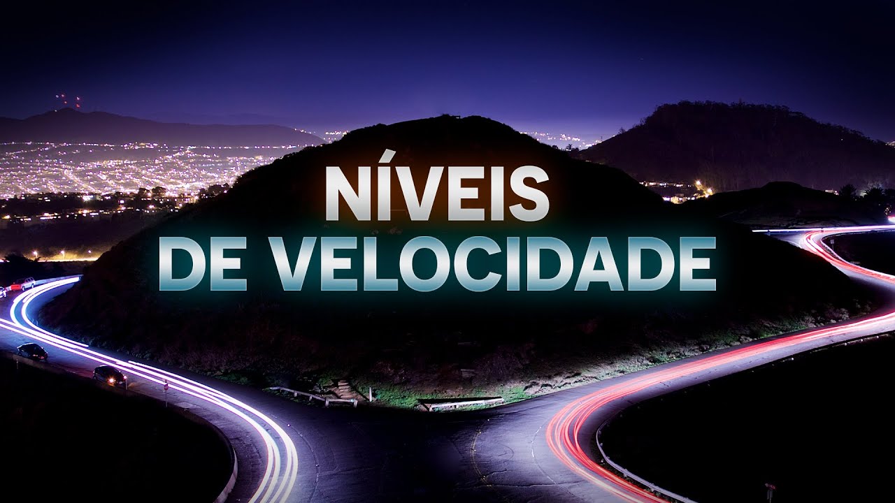 OS NÍVEIS DE VELOCIDADE