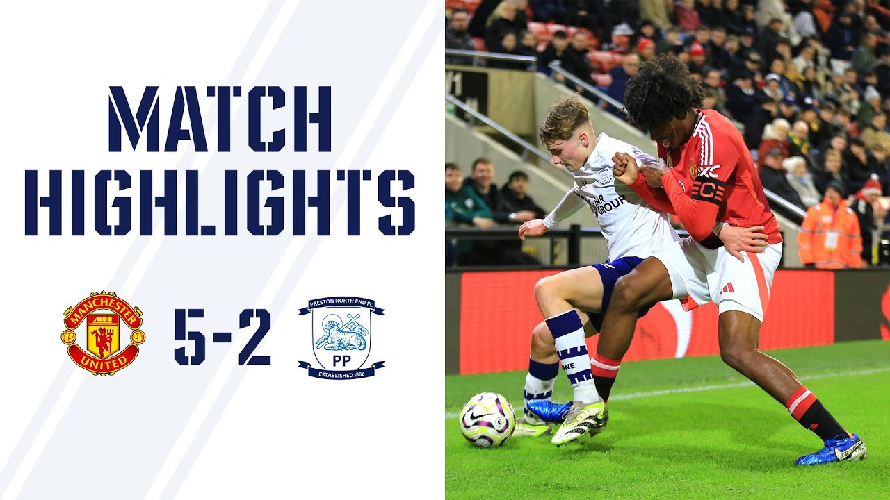Highlights | Manchester United U18s 5-2 PNE U18s