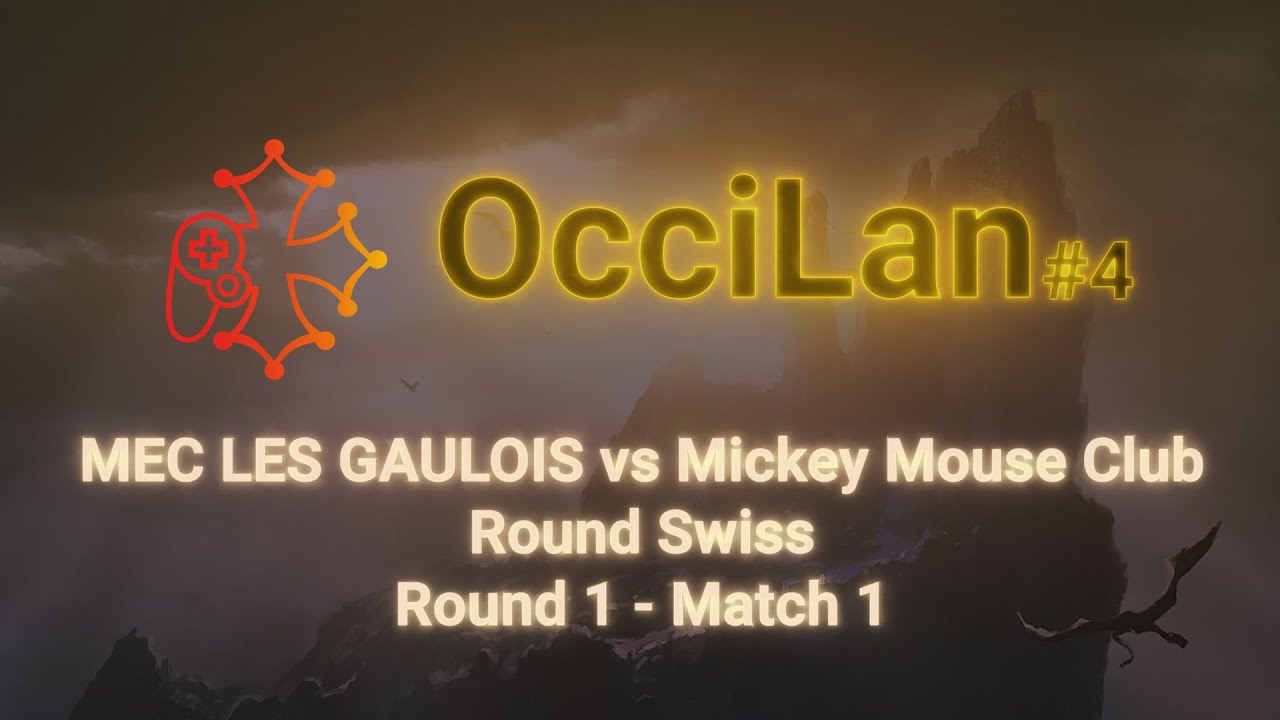 OcciLan avril 2024 : Round Swiss - Round 1 : MEC LES GAULOIS vs Mickey Mouse Club