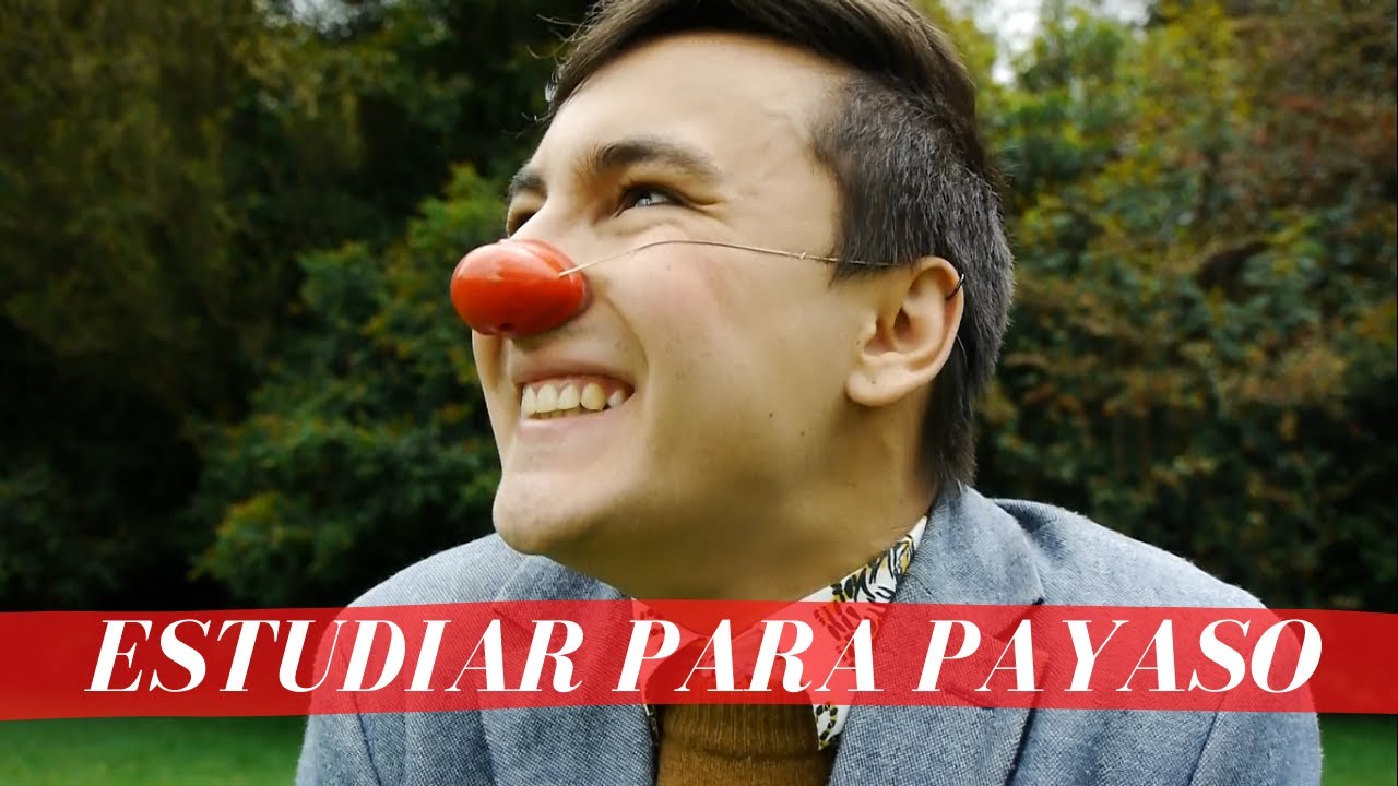 POR QUÉ SE ESTUDIA PARA SER PAYASO