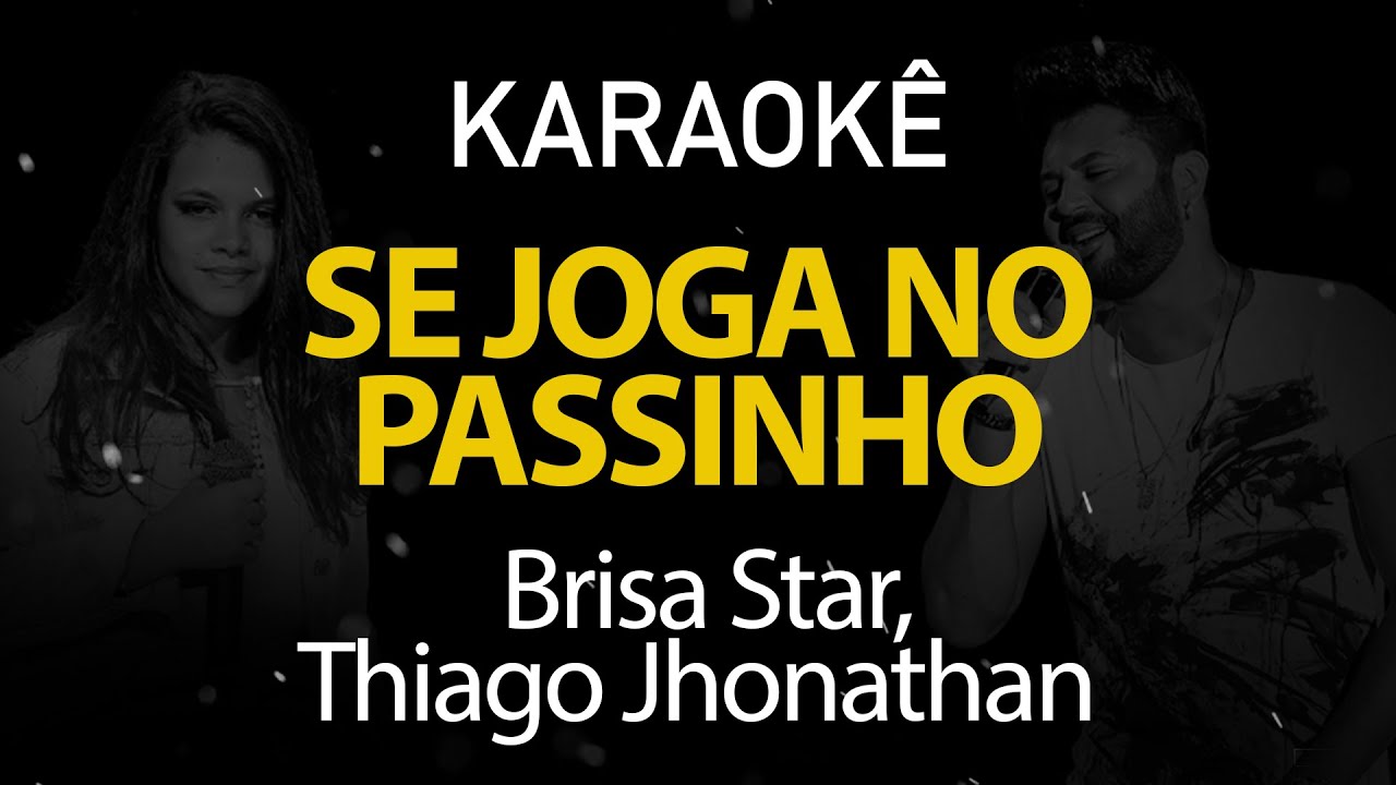 Se Joga no Passinho - Brisa Star, Thiago Jhonathan (Karaokê Version)