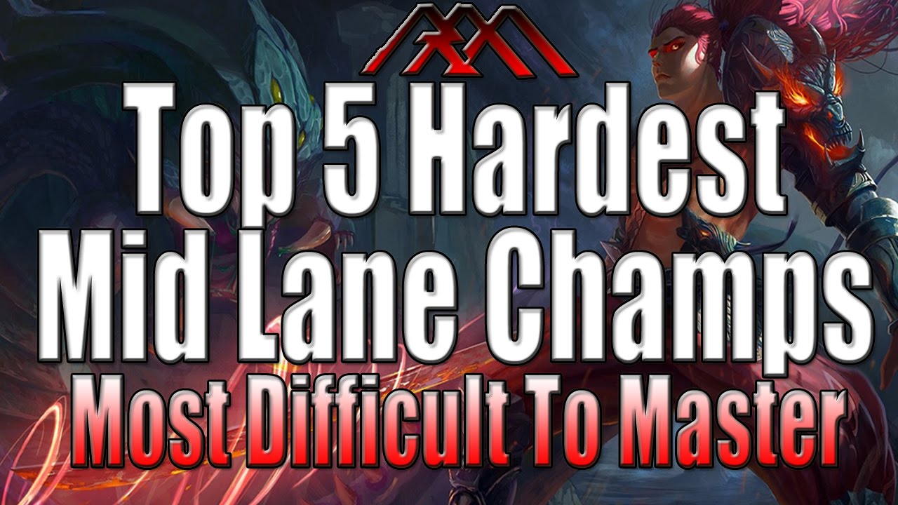 Top 5 Hardest Mid Champions - Most Difficult To Master - League of Legends
