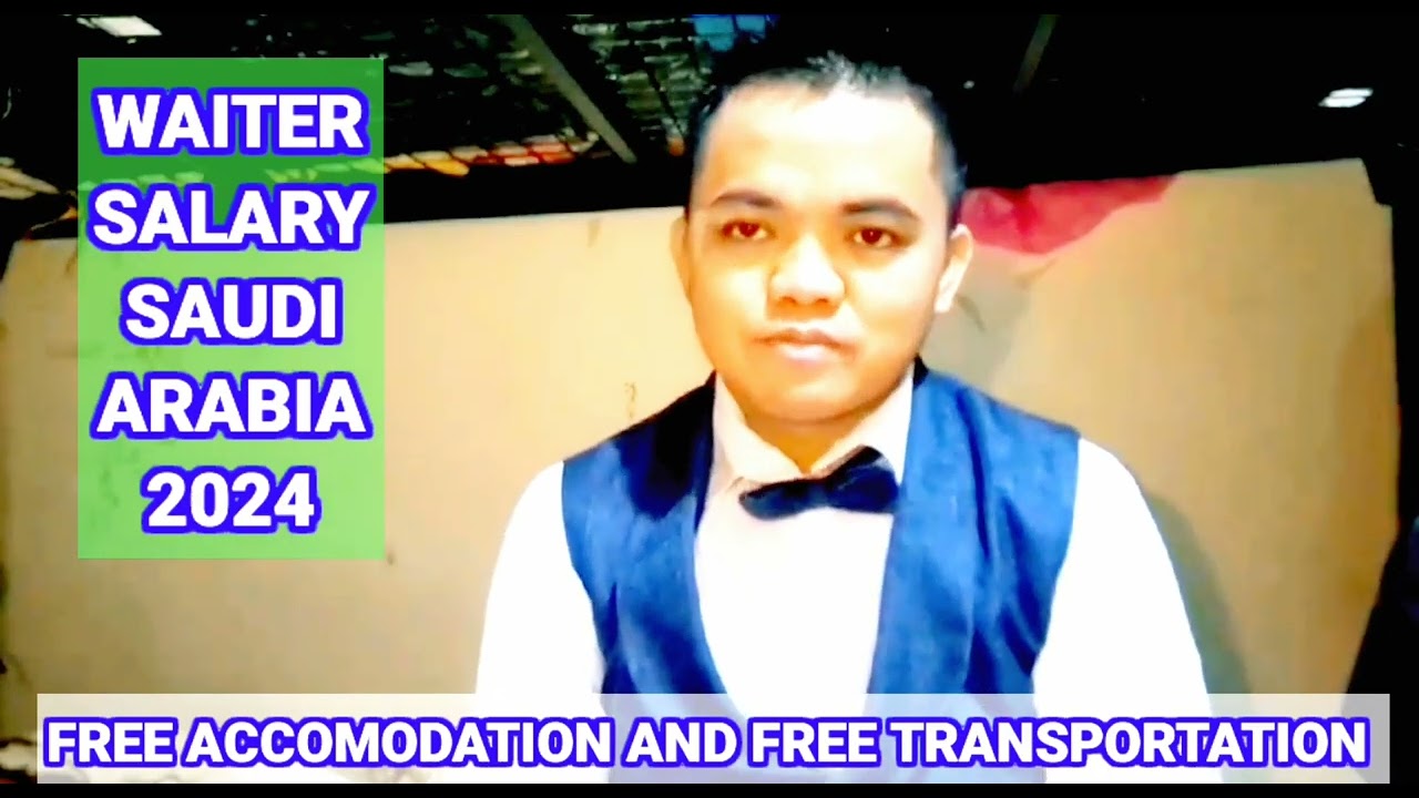 Magkano ang sahod ng First time Waiter Ngayong 2024 sa Saudi Arabia.