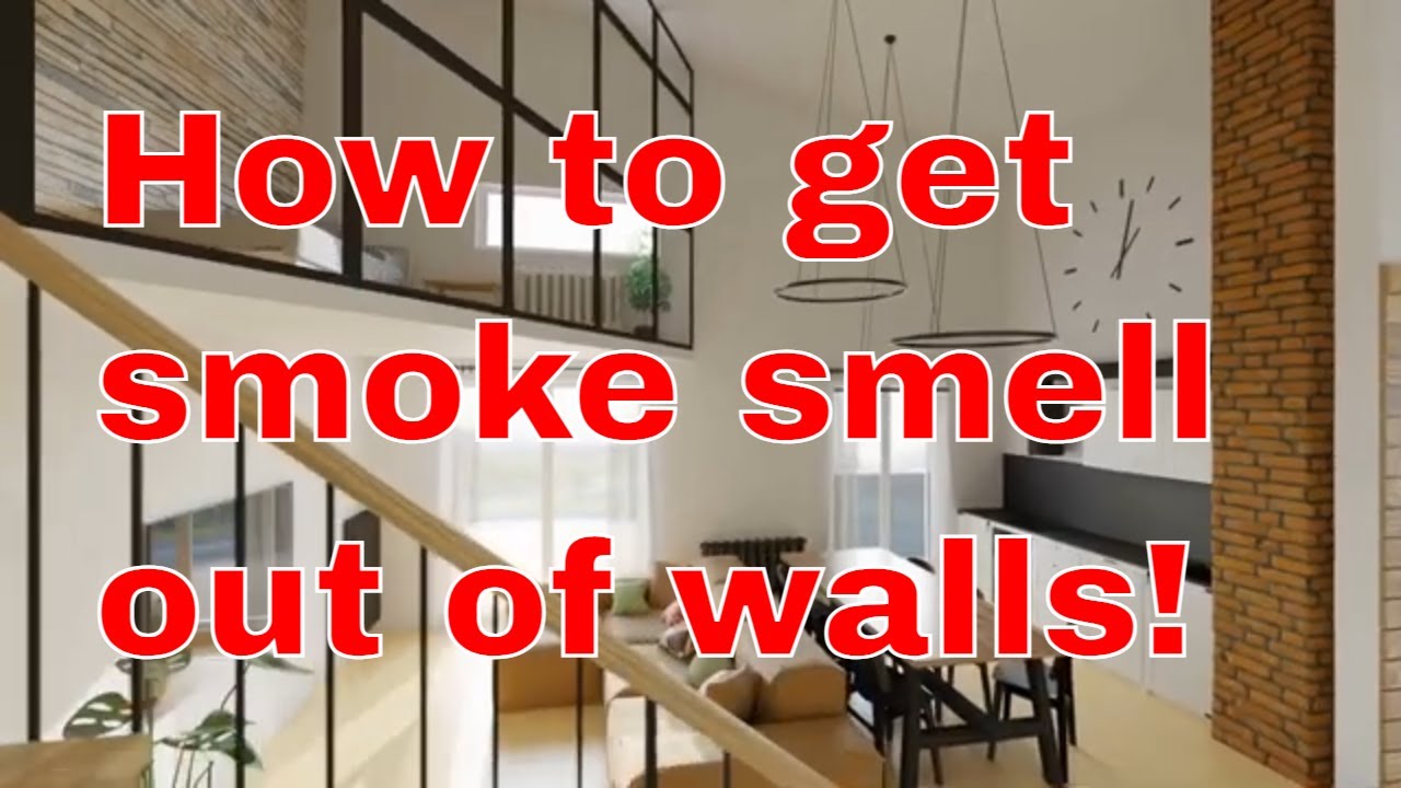 How To Get Smoke Smell Out Of Walls [Expert Guide]