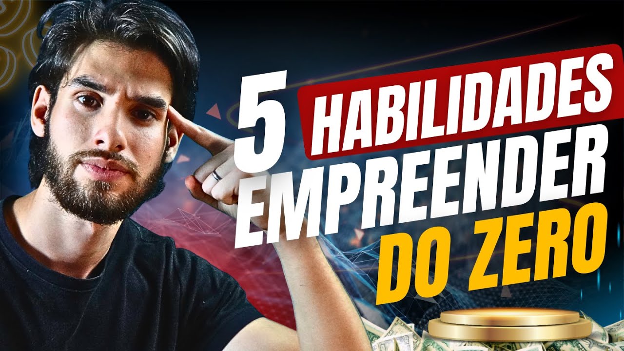 5 HABILIDADES ESSENCIAIS QUE VOC&Ecirc; PRECISA DESENVOLVER AGORA