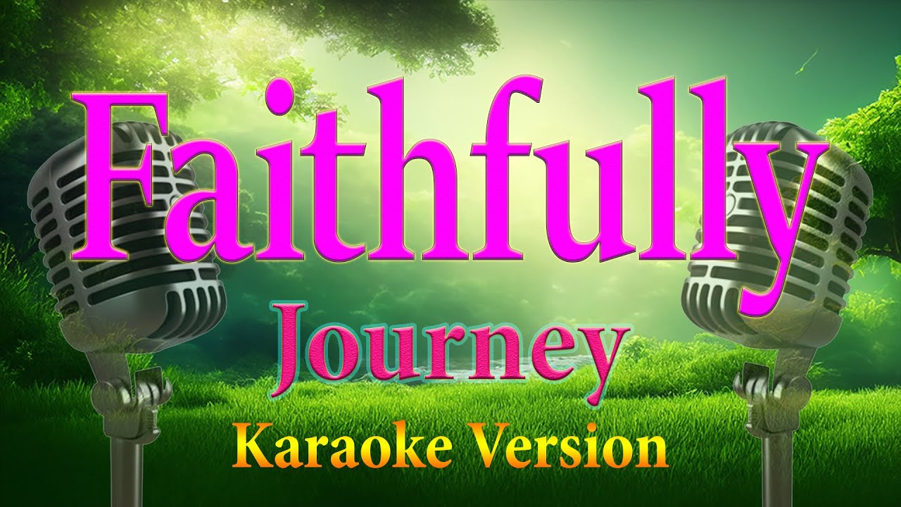 Faithfully Journey Karaoke Lyrics C