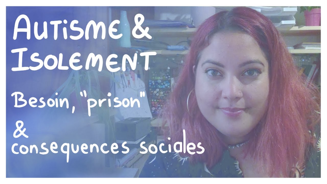 Autisme et isolement - volontaire, ou subit